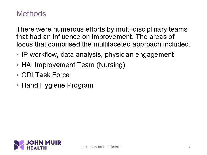 Methods There were numerous efforts by multi-disciplinary teams that had an influence on improvement.