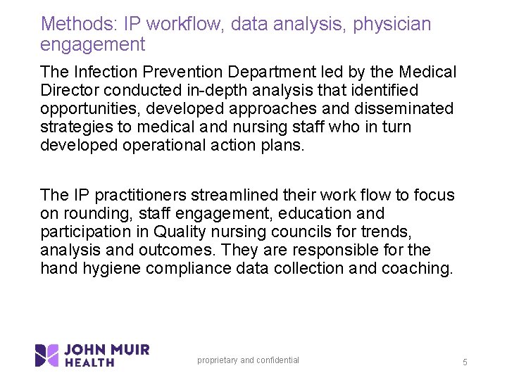 Methods: IP workflow, data analysis, physician engagement The Infection Prevention Department led by the