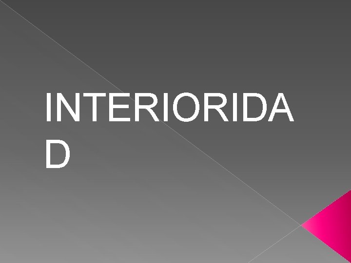 INTERIORIDA D 