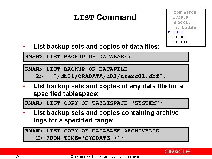 LIST Command • List backup sets and copies of data files: Commands BACKUP Block