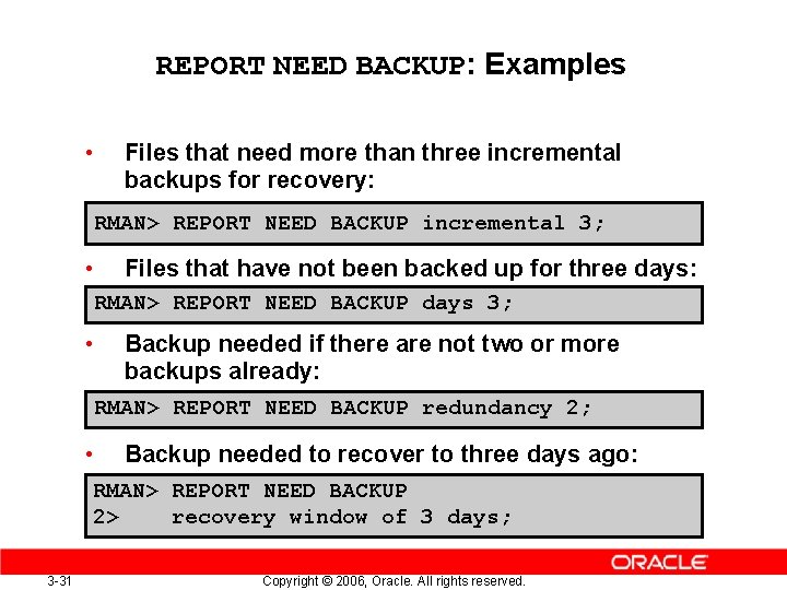 REPORT NEED BACKUP: Examples • Files that need more than three incremental backups for