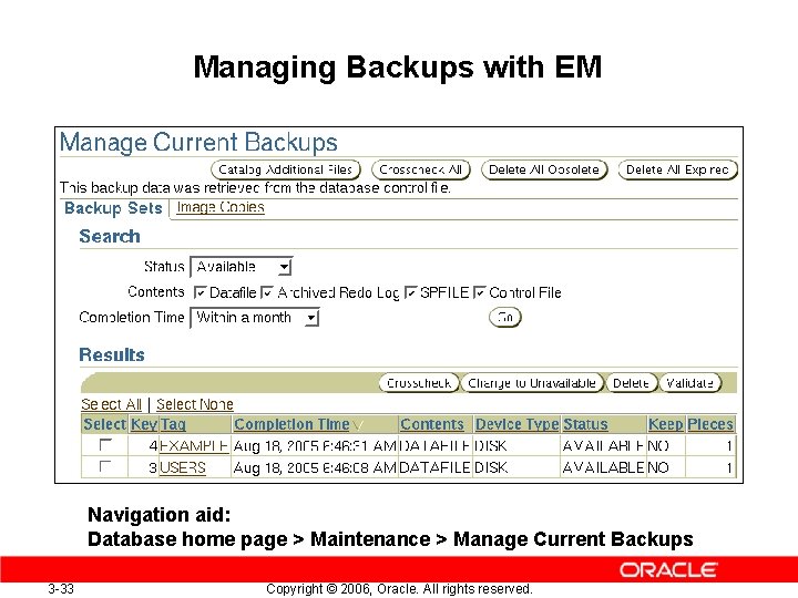 Managing Backups with EM Navigation aid: Database home page > Maintenance > Manage Current