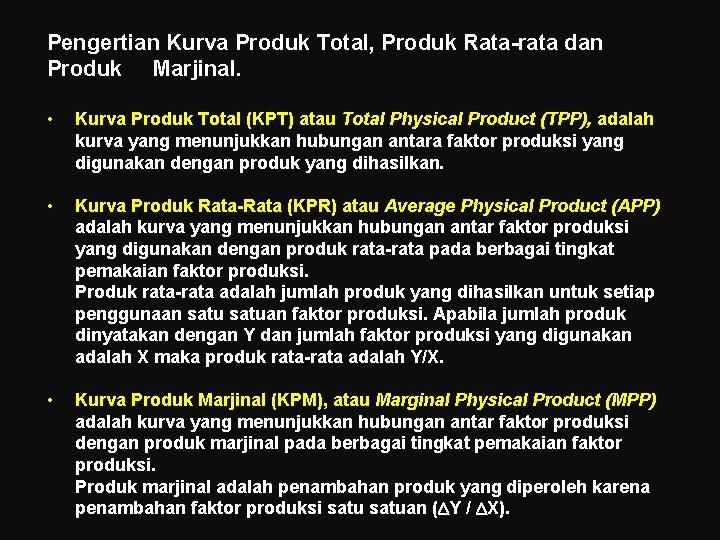 Pengertian Kurva Produk Total, Produk Rata-rata dan Produk Marjinal. • Kurva Produk Total (KPT)