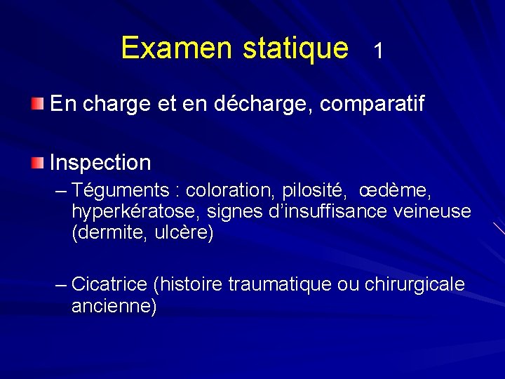 Examen statique 1 En charge et en décharge, comparatif Inspection – Téguments : coloration,