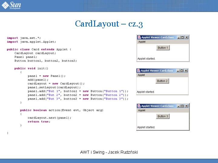 Card. Layout – cz. 3 AWT i Swing - Jacek Rudzński Card. Layout – cz. 3 AWT i Swing - Jacek Rudzński