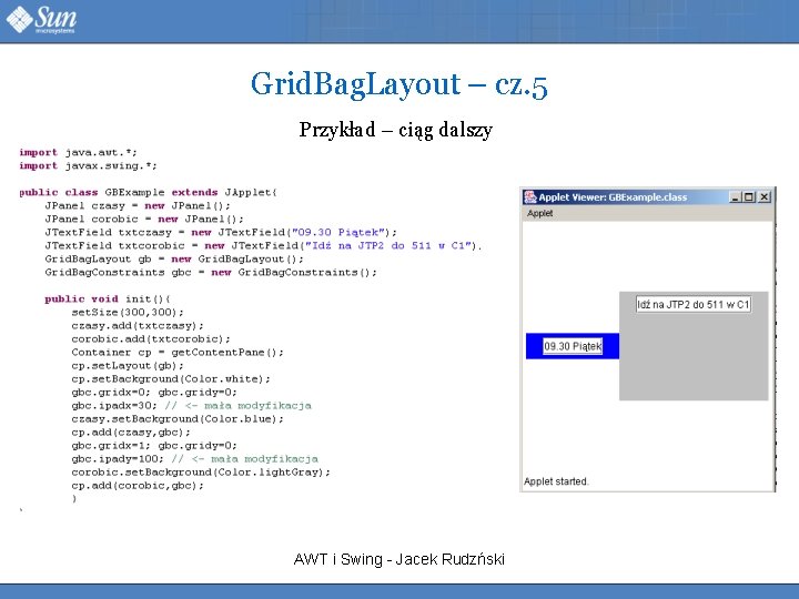 Grid. Bag. Layout – cz. 5 Przykład – ciąg dalszy AWT i Swing -