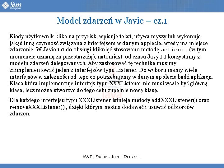 Model zdarzeń w Javie – cz. 1 Kiedy użytkownik klika na przycisk, wpisuje tekst,