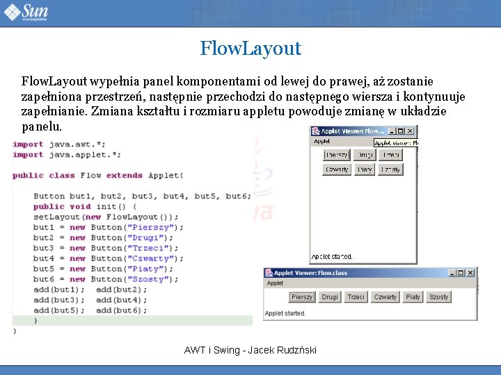 Flow. Layout wypełnia panel komponentami od lewej do prawej, aż zostanie zapełniona przestrzeń, następnie