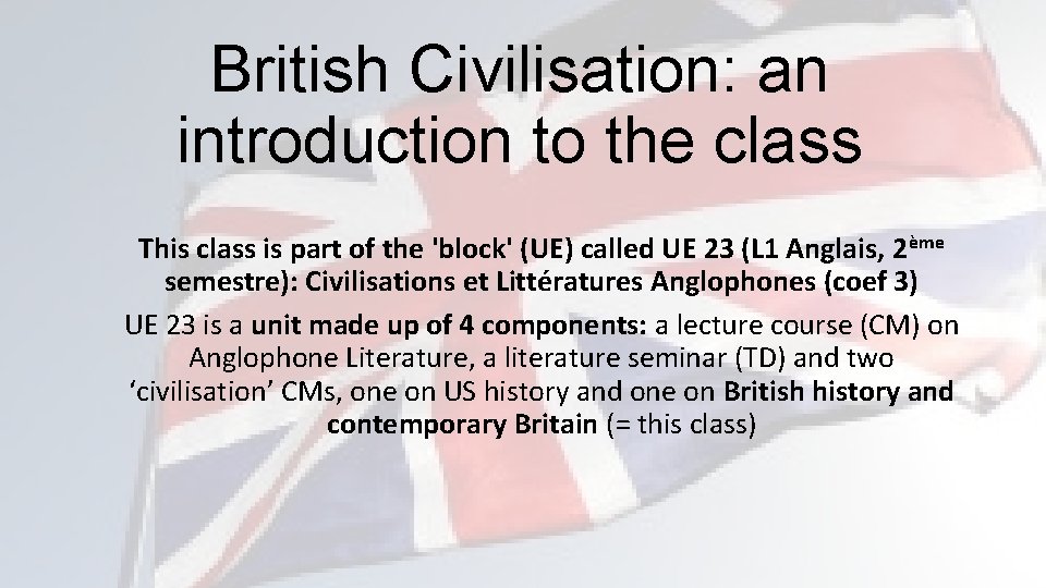 British Civilisation: an introduction to the class This class is part of the 'block'