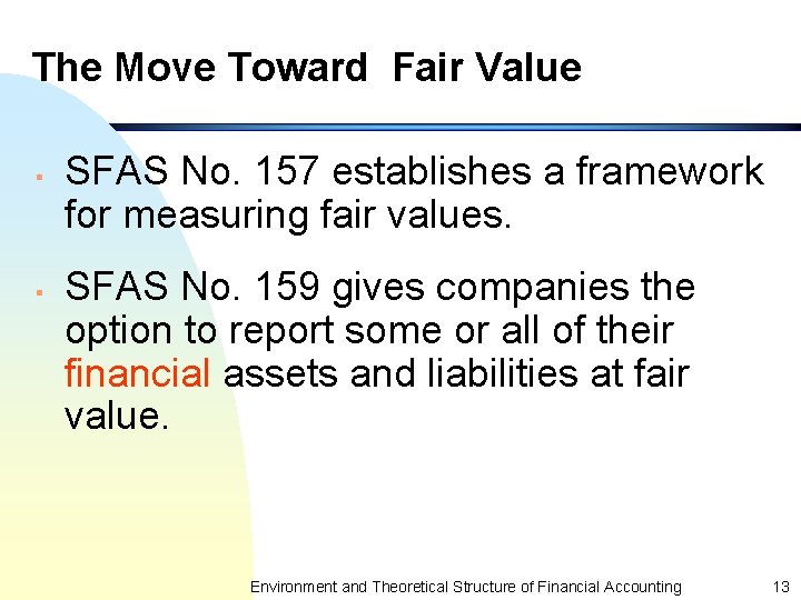 The Move Toward Fair Value § § SFAS No. 157 establishes a framework for The Move Toward Fair Value § § SFAS No. 157 establishes a framework for