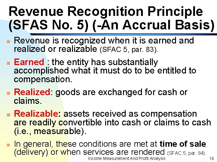 Revenue Recognition Principle (SFAS No. 5) (-An Accrual Basis) n n n Revenue is Revenue Recognition Principle (SFAS No. 5) (-An Accrual Basis) n n n Revenue is