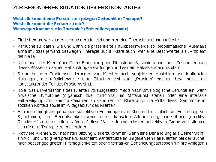 ZUR BESONDEREN SITUATION DES ERSTKONTAKTES Weshalb kommt eine Person zum jetzigen Zeitpunkt in Therapie?