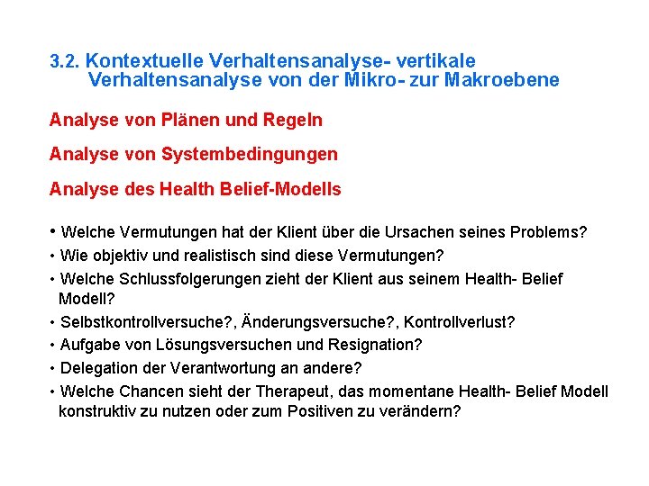 3. 2. Kontextuelle Verhaltensanalyse- vertikale Verhaltensanalyse von der Mikro- zur Makroebene Analyse von Plänen