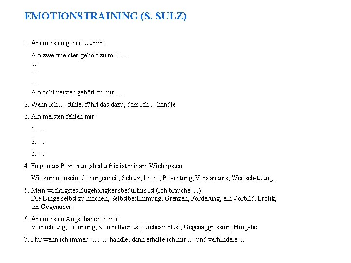 EMOTIONSTRAINING (S. SULZ) 1. Am meisten gehört zu mir. . . Am zweitmeisten gehört