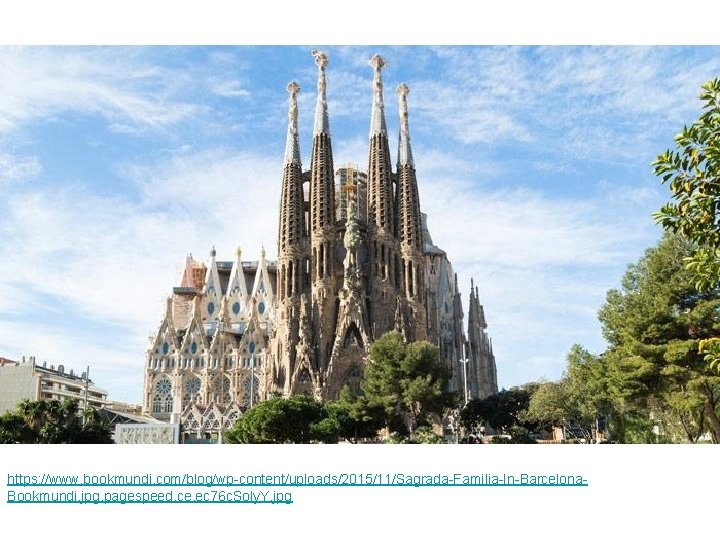https: //www. bookmundi. com/blog/wp-content/uploads/2015/11/Sagrada-Familia-In-Barcelona. Bookmundi. jpg. pagespeed. ce. ec 76 c. Soly. Y. jpg