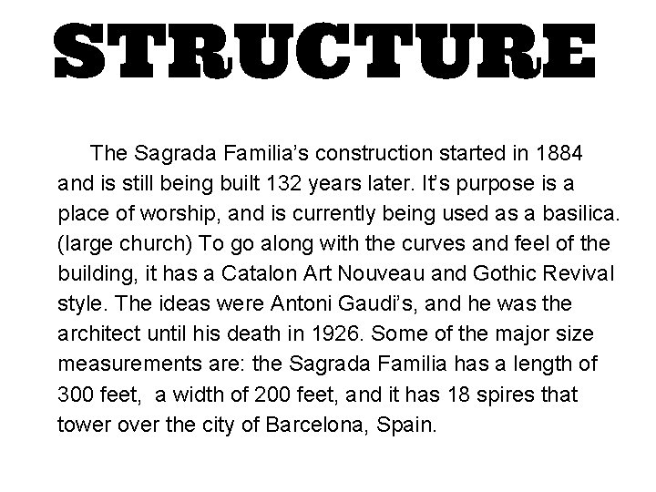 STRUCTURE The Sagrada Familia’s construction started in 1884 and is still being built 132