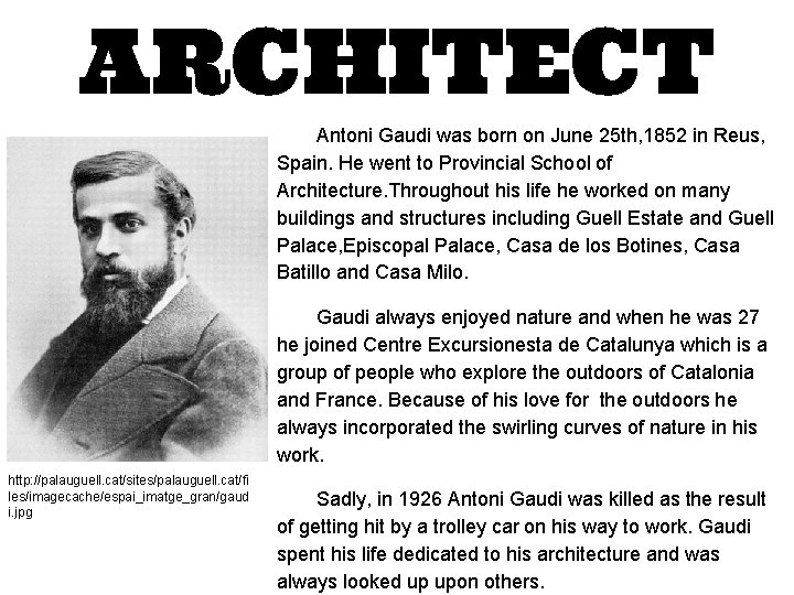 ARCHITECT Photo here Antoni Gaudi was born on June 25 th, 1852 in Reus,