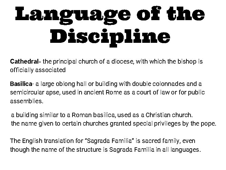 Language of the Discipline Cathedral- the principal church of a diocese, with which the