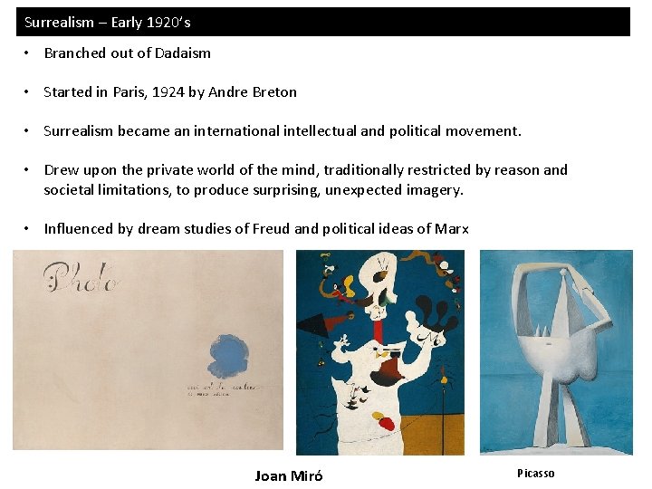 Surrealism – Early 1920’s • Branched out of Dadaism • Started in Paris, 1924 Surrealism – Early 1920’s • Branched out of Dadaism • Started in Paris, 1924