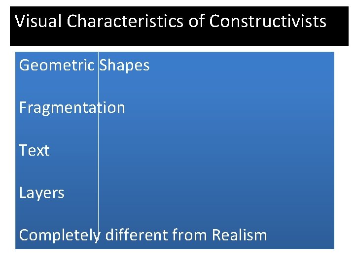 Visual Characteristics of Constructivists Geometric Shapes Fragmentation Text Layers Completely different from Realism Visual Characteristics of Constructivists Geometric Shapes Fragmentation Text Layers Completely different from Realism