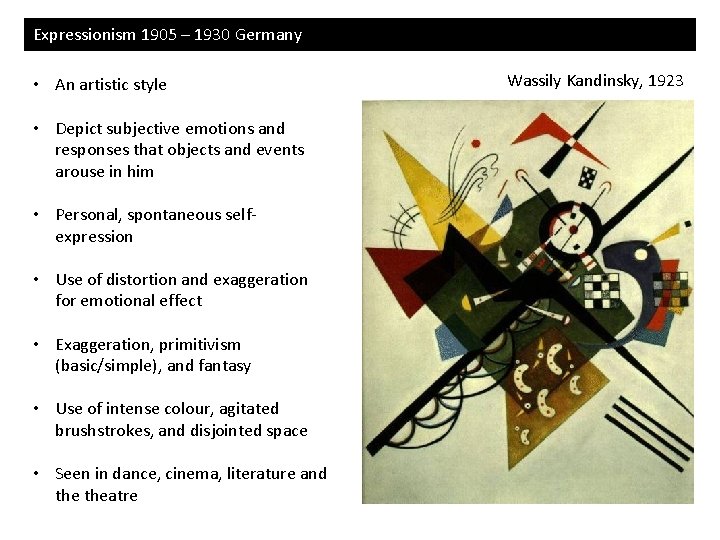 Expressionism 1905 – 1930 Germany • An artistic style • Depict subjective emotions and Expressionism 1905 – 1930 Germany • An artistic style • Depict subjective emotions and