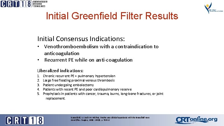 Initial Greenfield Filter Results Initial Consensus Indications: • Venothromboembolism with a contraindication to anticoagulation