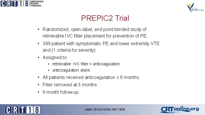 PREPIC 2 Trial • Randomized, open-label, end point blinded study of retrievable IVC filter