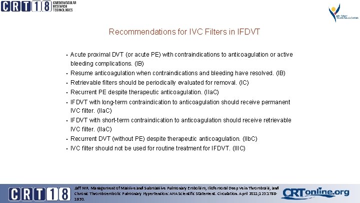 Recommendations for IVC Filters in IFDVT • Acute proximal DVT (or acute PE) with