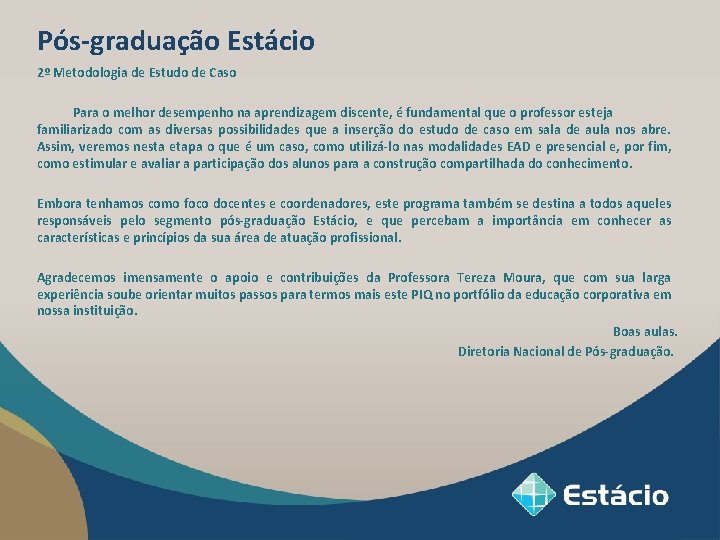 Pós-graduação Estácio 2º Metodologia de Estudo de Caso Para o melhor desempenho na aprendizagem