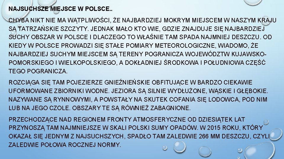 NAJSUCHSZE MIEJSCE W POLSCE. . CHYBA NIKT NIE MA WĄTPLIWOŚCI, ŻE NAJBARDZIEJ MOKRYM MIEJSCEM