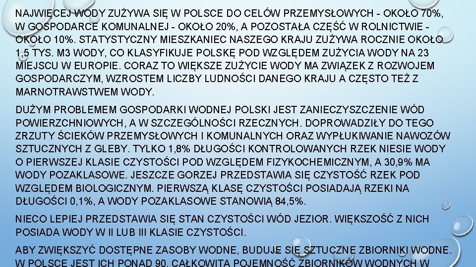 NAJWIĘCEJ WODY ZUŻYWA SIĘ W POLSCE DO CELÓW PRZEMYSŁOWYCH - OKOŁO 70%, W GOSPODARCE
