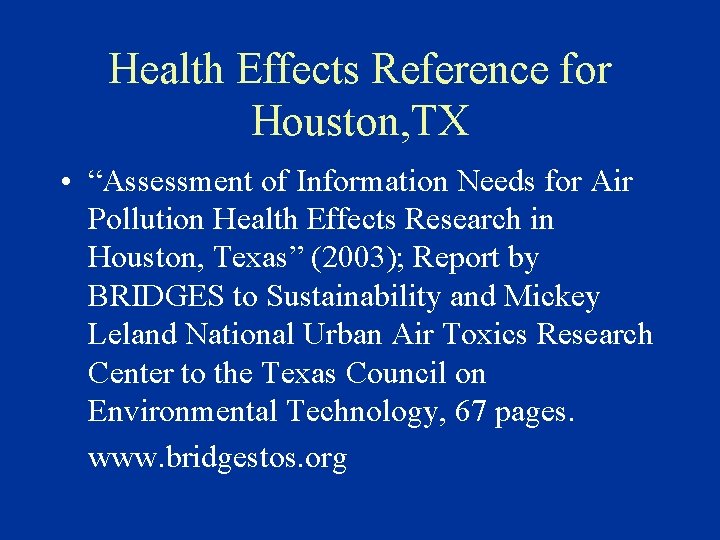 Health Effects Reference for Houston, TX • “Assessment of Information Needs for Air Pollution