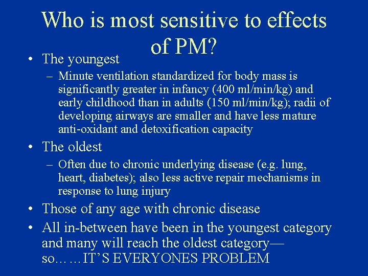  • Who is most sensitive to effects of PM? The youngest – Minute