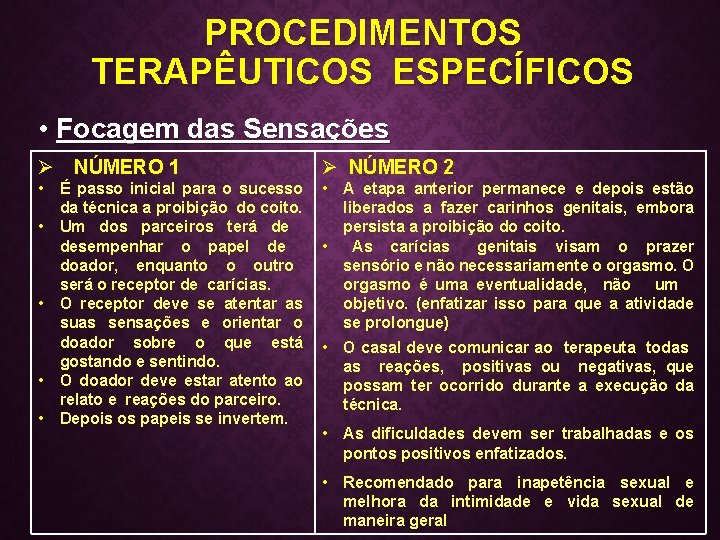 PROCEDIMENTOS TERAPÊUTICOS ESPECÍFICOS • Focagem das Sensações Ø NÚMERO 1 Ø NÚMERO 2 •