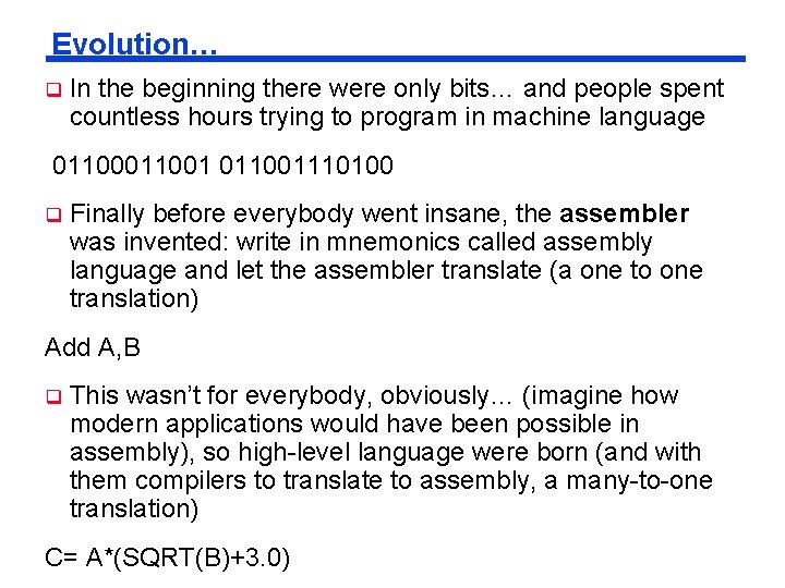Evolution… q In the beginning there were only bits… and people spent countless hours Evolution… q In the beginning there were only bits… and people spent countless hours