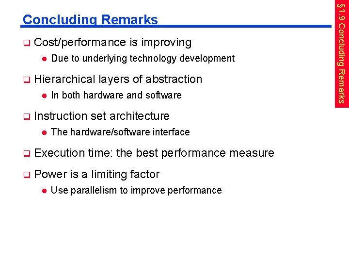 q Cost/performance is improving l q Hierarchical layers of abstraction l q Due to q Cost/performance is improving l q Hierarchical layers of abstraction l q Due to