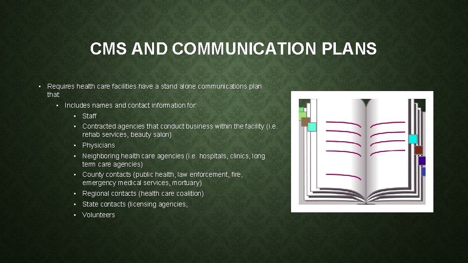 CMS AND COMMUNICATION PLANS • Requires health care facilities have a stand alone communications