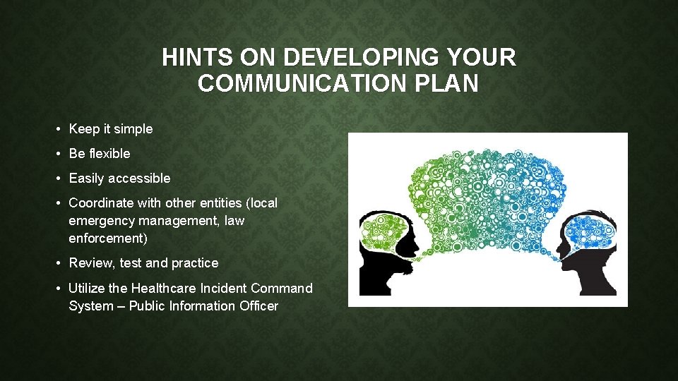 HINTS ON DEVELOPING YOUR COMMUNICATION PLAN • Keep it simple • Be flexible •