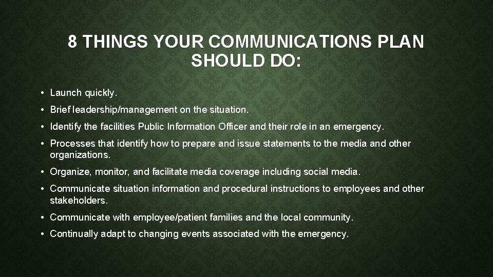 8 THINGS YOUR COMMUNICATIONS PLAN SHOULD DO: • Launch quickly. • Brief leadership/management on