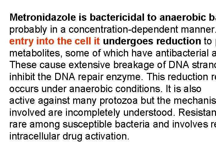 Amphenicols Sulfonamides Macrolides Quinolones Lincosamides Metronidazole Polymyxins Oxiquinolones