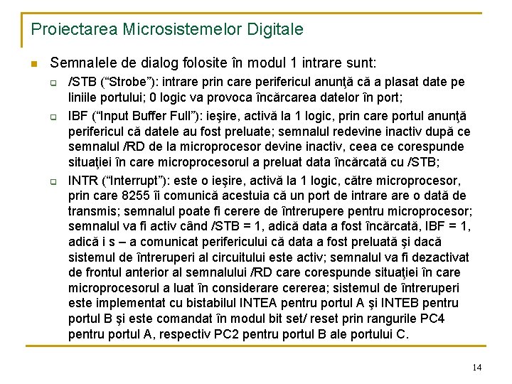 Proiectarea Microsistemelor Digitale n Semnalele de dialog folosite în modul 1 intrare sunt: q