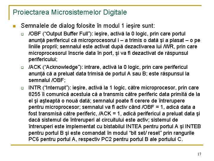 Proiectarea Microsistemelor Digitale n Semnalele de dialog folosite în modul 1 ieşire sunt: q