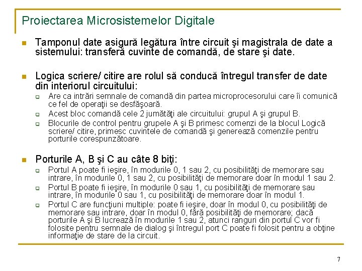 Proiectarea Microsistemelor Digitale n Tamponul date asigură legătura între circuit şi magistrala de date