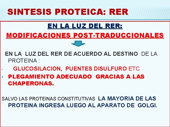 SINTESIS PROTEICA: RER EN LA LUZ DEL RER: MODIFICACIONES POST-TRADUCCIONALES EN LA LUZ DEL