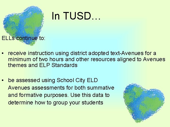 In TUSD… ELLs continue to: • receive instruction using district adopted text-Avenues for a In TUSD… ELLs continue to: • receive instruction using district adopted text-Avenues for a