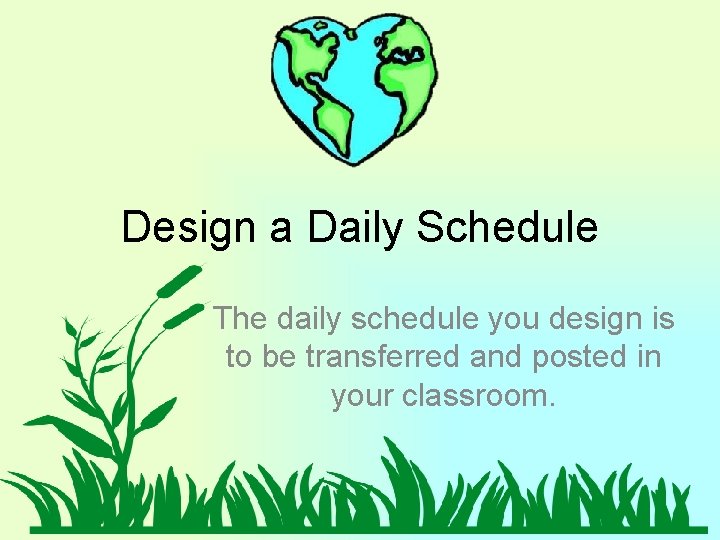 Design a Daily Schedule The daily schedule you design is to be transferred and Design a Daily Schedule The daily schedule you design is to be transferred and