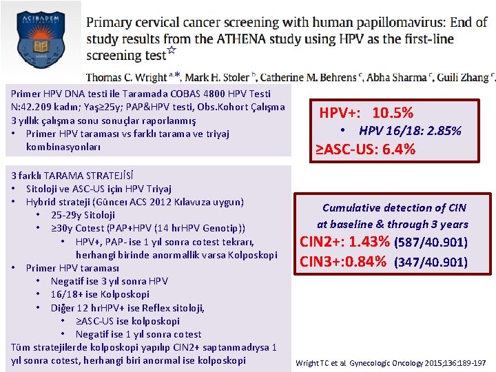 Primer HPV DNA testi ile Taramada COBAS 4800 HPV Testi N: 42. 209 kadın;