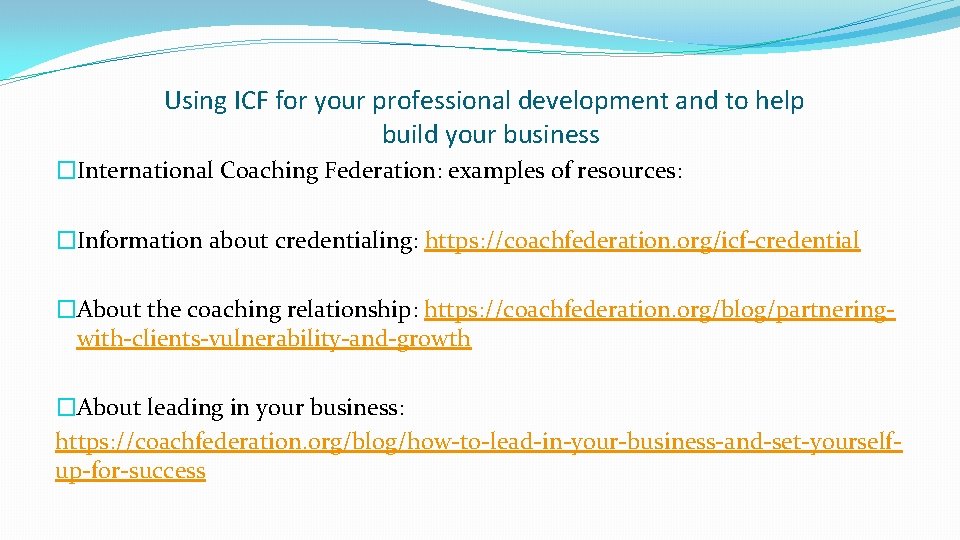 Using ICF for your professional development and to help build your business �International Coaching