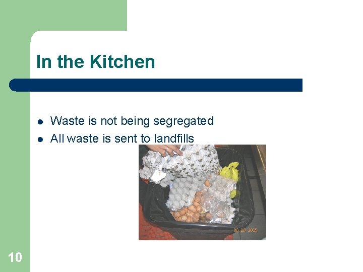 In the Kitchen l l 10 Waste is not being segregated All waste is