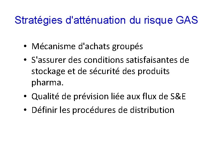 Stratégies d'atténuation du risque GAS • Mécanisme d'achats groupés • S'assurer des conditions satisfaisantes